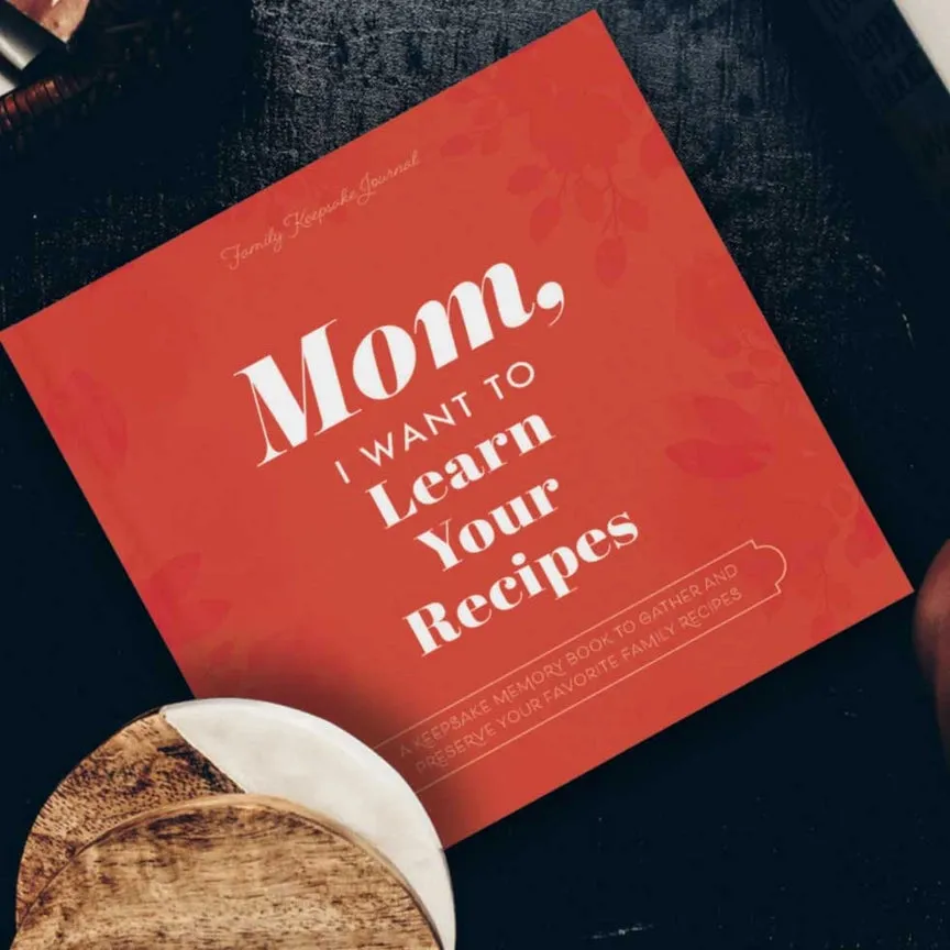 Mom, I Want to Learn Your Recipes Book