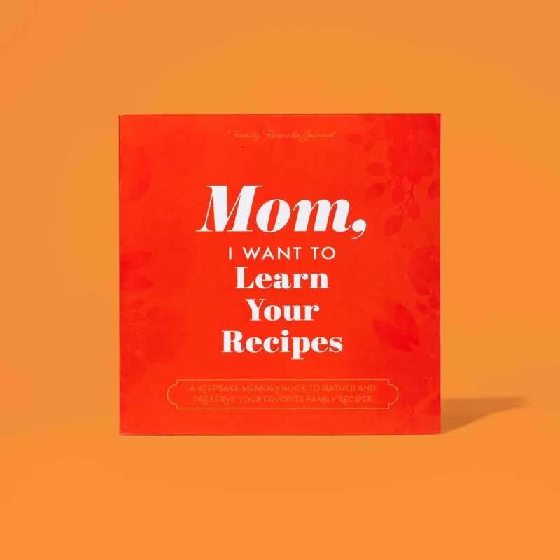 Mom, I Want to Learn Your Recipes Book
