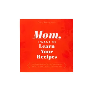 Mom, I Want to Learn Your Recipes Book